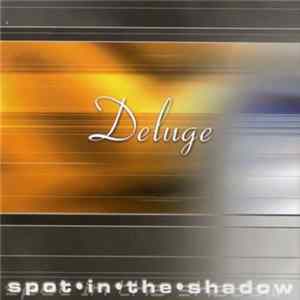 Deluge - Spot In The Shadow Album