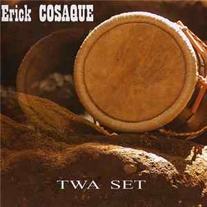 Erick Cosaque - Twa Set Album