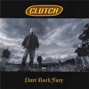 Clutch - Pure Rock Fury Album