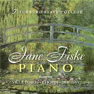 Jane Fiske Featuring Villa-Lobos · Chopin · Debussy - Jane Fiske · Piano Album