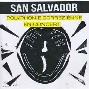 San Salvador - La Grande Folie - Polyphonie Correziènne En Concert Album