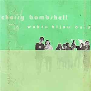 Cherry Bombshell - Waktu Hijau Dulu Album