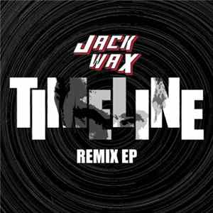 Jack Wax - Timeline Remix EP Album