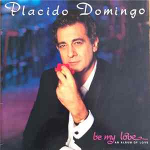 Placido Domingo - Be My Love Album
