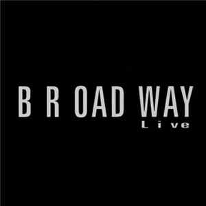 B R OAD WAY - Live Album