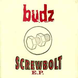 Budz - Screwbolt E.P. Album
