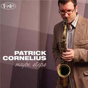 Patrick Cornelius - Maybe Steps Album