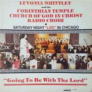 LuVonia Whittley And The Corinthian Temple Church Of God In Christ Radio Choir - Going To Be With The Lord Album