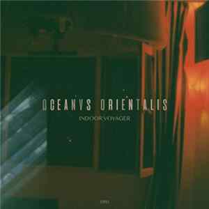 Oceanvs Orientalis - Indoor Voyager EP Album