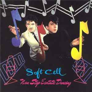 Soft Cell - Non-Stop Ecstatic Dancing Album