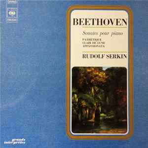 Beethoven - Rudolf Serkin - Sonates Pour Piano - Pathétique - Clair De Lune - Appassionata Album