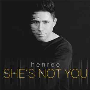 Henree - She's Not You Album