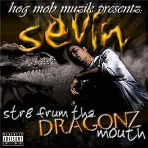 Sevin - Str8 Frum Tha Dragonz Mouth Album