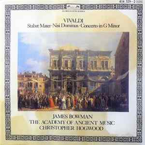 Vivaldi, James Bowman , The Academy Of Ancient Music, Christopher Hogwood - Stabat Mater • Nisi Dominus • Concerto In G Minor Album