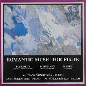 Schubert, Schumann, Weber, Zoltán Gyöngyössy, András Kemenes, Ottó Kertész Jr. - Romantic Music For Flute Album