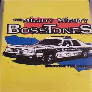 The Mighty Mighty Bosstones - Question The Answers Album
