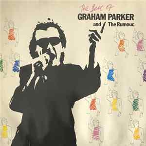 Graham Parker And The Rumour - The Best Of Graham Parker And The Rumour Album