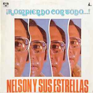 Nelson Y Sus Estrellas - Rompiendo Con Todo Album