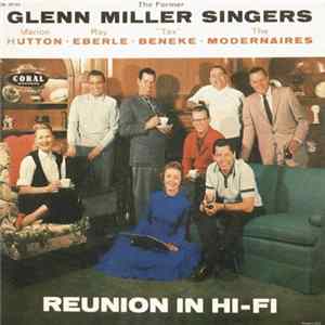 The Former Glenn Miller Singers - Reunion In Hi-Fi Album