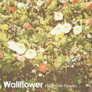 Wallflower - Filled With Flowers Album