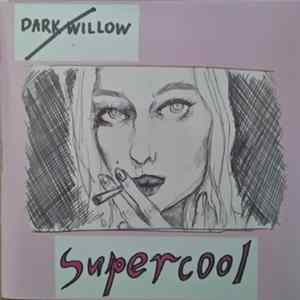 Dark Willow - Supercool Album