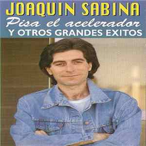 Joaquín Sabina - Pisa El Acelerador Y Otros Grandes Éxitos Album