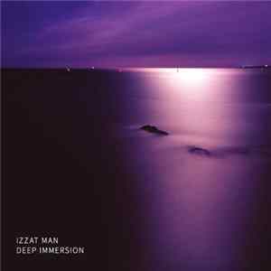 Izzat Man - Deep Immersion Album