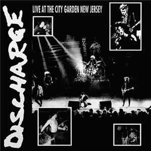 Discharge - Live At The City Garden New Jersey Album