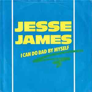 Jesse James - I Can Do Bad By Myself Album