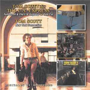 Tom Scott - Tom Scott & The L.A. Express / Tom Cat / New York Connection Album