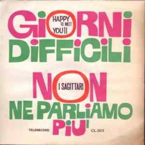 I Sagittari - Giorni Difficili /Non Ne Parliamo Più Album