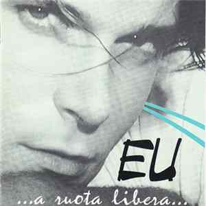 EU - A Ruota libera Album