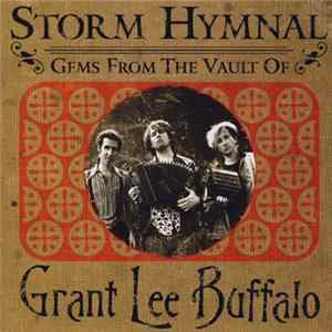 Grant Lee Buffalo - Storm Hymnal (Gems From The Vault Of Grant Lee Buffalo) Album