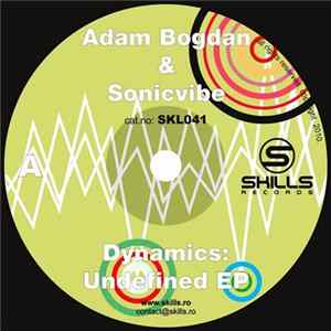 Adam Bogdan & Sonicvibe - Dynamics: Undefined EP Album
