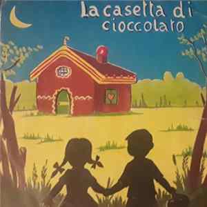 Unknown Artist - La Casetta Di Cioccolato Album