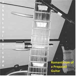 ANKBKTNOISESCAPE - Romanticism Of A Prepared Guitar Album