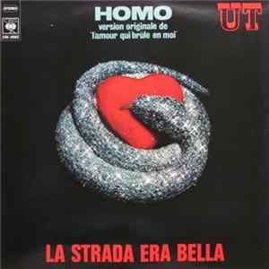 UT - Homo (Version Originale De L'Amour Qui Brûle En Moi) / La Strada Era Bella Album