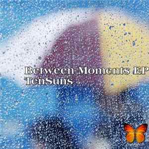 TenSuns - Between Moments EP Album