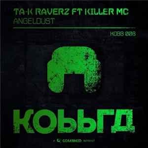 Ta-K Raverz Ft. Killer MC - Angeldust Album