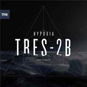 Hypoxia - Tres-2B Album