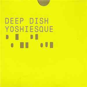 Deep Dish - Yoshiesque Album