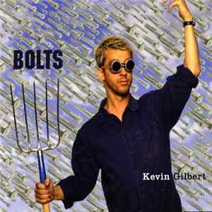 Kevin Gilbert - Bolts Album
