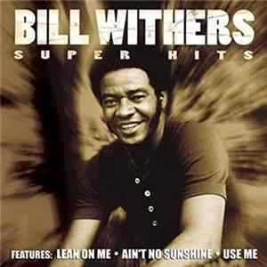 Bill Withers - Super Hits Album