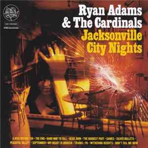 Ryan Adams & The Cardinals - Jacksonville City Nights Album
