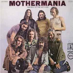 The Mothers Of Invention - Mothermania - The Best Of The Mothers Album