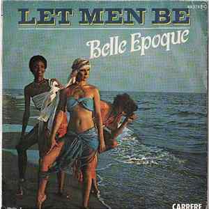 Belle Epoque - Let Men Be / Sorry Album