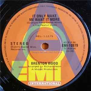 Brenton Wood - It Only Make Me Want It More / Better Believe It Album