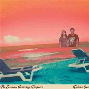Antarctigo Vespucci - The Essential Antarctigo Vespucci - Volume One Album