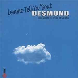 Paul Desmond - Lemme Tell Ya 'Bout Desmond: The Music Of Paul Desmond Album
