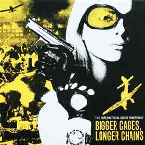 The (International) Noise Conspiracy - Bigger Cages, Longer Chains Album